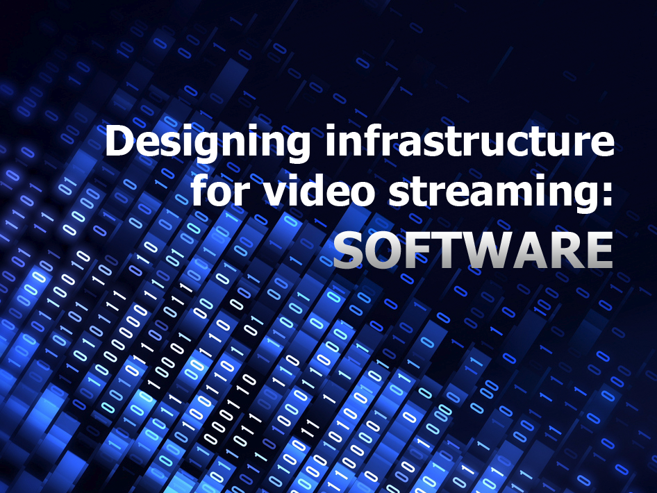 video streaming software infrastructure